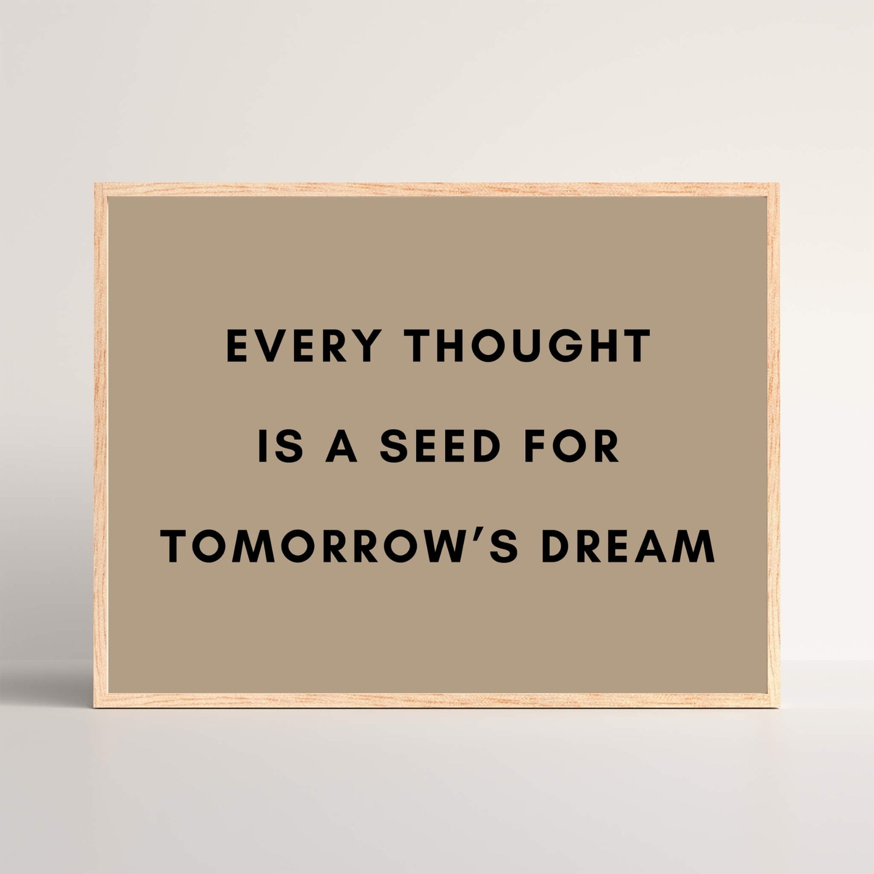 Every Though Is A Seed Quote Wall Art Print in a Oak picture frame